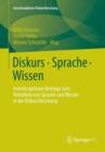 Diskurs - Sprache - Wissen : Interdisziplinare Beitrage zum Verhaltnis von Sprache und Wissen in der Diskursforschung - Book