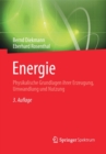 Energie : Physikalische Grundlagen Ihrer Erzeugung, Umwandlung Und Nutzung - Book