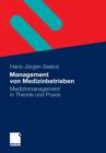 Management von Medizinbetrieben : Medizinmanagement in Theorie und Praxis - Book