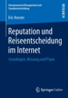 Reputation Und Reiseentscheidung Im Internet : Grundlagen, Messung Und Praxis - Book