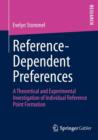 Reference-Dependent Preferences : A Theoretical and Experimental Investigation of Individual Reference-Point Formation - Book