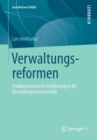 Verwaltungsreformen : Problemorientierte Einfuhrung in Die Verwaltungswissenschaft - Book