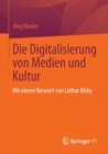 Die Digitalisierung Von Medien Und Kultur - Book