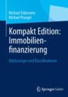 Kompakt Edition: Immobilienfinanzierung : Abkurzungen Und Klassifikationen - Book