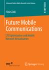 Future Mobile Communications : LTE Optimization and Mobile Network Virtualization - eBook
