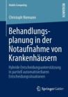 Behandlungsplanung in Der Notaufnahme Von Krankenhausern : Hybride Entscheidungsunterstutzung in Partiell Automatisierbaren Entscheidungssituationen - Book