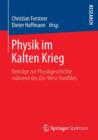Physik Im Kalten Krieg : Beitrage Zur Physikgeschichte Wahrend Des Ost-West-Konflikts - Book