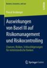 Auswirkungen Von Basel III Auf Risikomanagement Und Risikocontrolling : Chancen, Risiken, Schlussfolgerungen Fur Mittelstandische Banken - Book