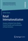 Retail Internationalization : Analysis of Market Entry Modes, Format Transfer and Coordination of Retail Activities - eBook