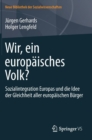 Wir, Ein Europaisches Volk? : Sozialintegration Europas Und Die Idee Der Gleichheit Aller Europaischen Burger - Book