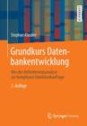 Grundkurs Datenbankentwicklung : Von Der Anforderungsanalyse Zur Komplexen Datenbankanfrage - Book