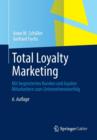 Total Loyalty Marketing : Mit begeisterten Kunden und loyalen Mitarbeitern zum Unternehmenserfolg - Book