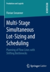 Multi-Stage Simultaneous Lot-Sizing and Scheduling : Planning of Flow Lines with Shifting Bottlenecks - Book