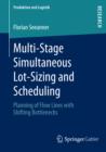 Multi-Stage Simultaneous Lot-Sizing and Scheduling : Planning of Flow Lines with Shifting Bottlenecks - eBook