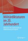 Militardiktaturen Im 20. Jahrhundert : Motivation, Herrschaftstechnik Und Modernisierung Im Vergleich - Book