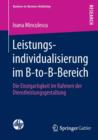 Leistungsindividualisierung Im B-To-B-Bereich : Die Einzigartigkeit Im Rahmen Der Dienstleistungsgestaltung - Book