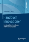 Handbuch Innovationen : Interdisziplinare Grundlagen Und Anwendungsfelder - Book