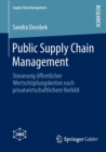 Public Supply Chain Management : Steuerung offentlicher Wertschopfungsketten nach privatwirtschaftlichem Vorbild - Book