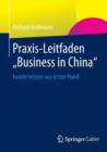 Praxis-Leitfaden "Business in China" : Insiderwissen aus erster Hand - Book