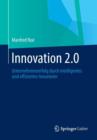 Innovation 2.0 : Unternehmenserfolg Durch Intelligentes Und Effizientes Innovieren - Book