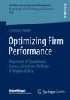 Optimizing Firm Performance : Alignment of Operational Success Drivers on the Basis of Empirical Data - eBook