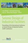 Seismic Design of Industrial Facilities : Proceedings of the International Conference on Seismic Design of Industrial Facilities (SeDIF-conference) - Book