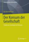 Der Konsum Der Gesellschaft : Studien Zur Soziologie Des Konsums - Book