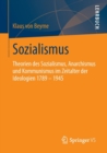Sozialismus : Theorien des Sozialismus, Anarchismus und Kommunismus im Zeitalter der Ideologien 1789 - 1945 - Book