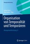 Organisation Von Temporalitat Und Temporarem : Managementforschung 23 - Book