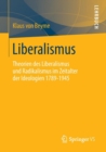 Liberalismus : Theorien des Liberalismus und Radikalismus im Zeitalter der Ideologien 1789-1945 - Book