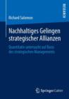 Nachhaltiges Gelingen Strategischer Allianzen : Quantitativ Untersucht Auf Basis Des Strategischen Managements - Book
