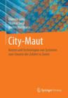 City-Maut : Nutzen Und Technologien Von Systemen Zum Steuern Der Zufahrt in Zonen - Book
