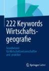 222 Keywords Wirtschaftsgeografie : Grundwissen F r Wirtschaftswissenschaftler Und -Praktiker - Book