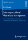 Interorganizational Operations Management : Von Der Strategie Bis Zur Finanziellen Steuerung Der Performance in Supply Chains - Book