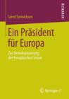 Ein Prasident Fur Europa : Zur Demokratisierung Der Europaischen Union - Book