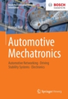 Automotive Mechatronics : Automotive Networking, Driving Stability Systems, Electronics - Book
