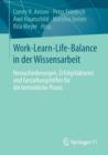 Work-Learn-Life-Balance in der Wissensarbeit : Herausforderungen, Erfolgsfaktoren und Gestaltungshilfen fur die betriebliche Praxis - Book