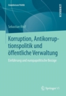 Korruption, Antikorruptionspolitik und offentliche Verwaltung : Einfuhrung und europapolitische Bezuge - Book