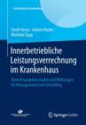 Innerbetriebliche Leistungsverrechnung Im Krankenhaus : Verrechnungskonstrukte Und Wirkungen Fur Management Und Controlling - Book