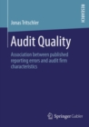 Audit Quality : Association between published reporting errors and audit firm characteristics - eBook