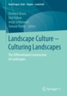 Landscape Culture - Culturing Landscapes : The Differentiated Construction of Landscapes - eBook