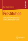 Prostitution : An Economic Perspective on its Past, Present, and Future - eBook