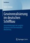 Gewinnrealisierung Im Deutschen Schiffbau : Herausforderungen Der Langfristfertigung in Der Internationalen Bilanzierung - Book