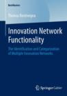 Innovation Network Functionality : The Identification and Categorization of Multiple Innovation Networks - Book