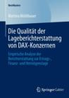 Die Qualitat Der Lageberichterstattung Von Dax-Konzernen : Empirische Analyse Der Berichterstattung Zur Ertrags-, Finanz- Und Vermoegenslage - Book