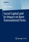 Social Capital and its Impact on Born Transnational Firms - Book