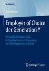 Employer of Choice Der Generation Y : Herausforderungen Und Erfolgsfaktoren Zur Steigerung Der Arbeitgeberattraktivitat - Book