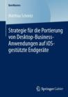 Strategie Fur Die Portierung Von Desktop-Business-Anwendungen Auf Ios-Gestutzte Endgerate - Book
