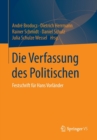 Die Verfassung des Politischen : Festschrift fur Hans Vorlander - Book