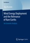 Wind Energy Deployment and the Relevance of Rare Earths : An Economic Analysis - eBook
